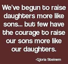 Raising sons like daughters