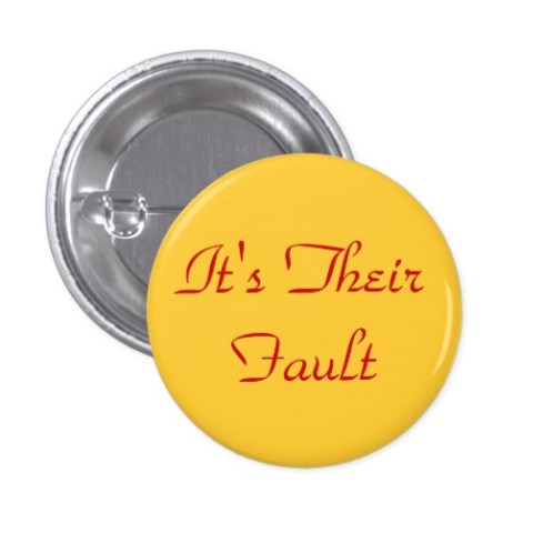 its_their_fault_1_inch_round_button-r9ce0010d8a4a4c73a129d267b7dfb73a_x7j12_8byvr_512